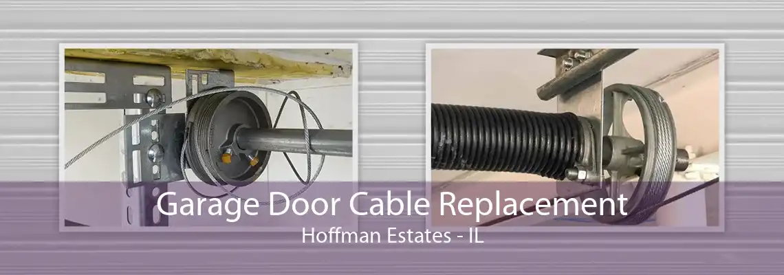 Garage Door Cable Replacement Hoffman Estates - IL